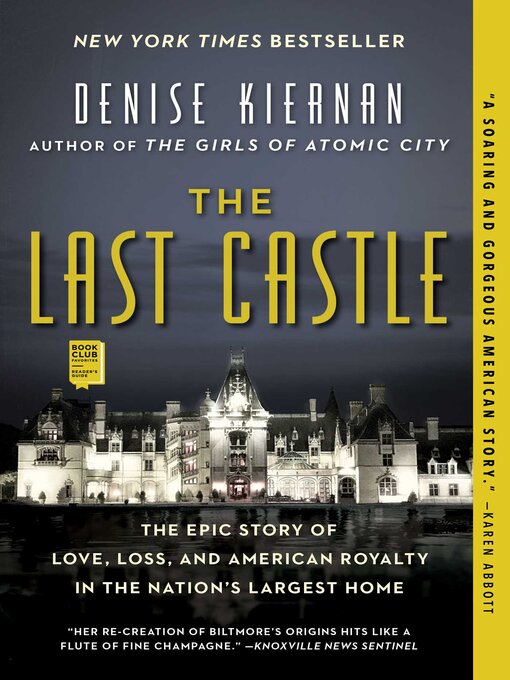 Title details for The Last Castle: the Epic Story of Love, Loss, and American Royalty in the Nation's Largest Home by Denise Kiernan - Wait list